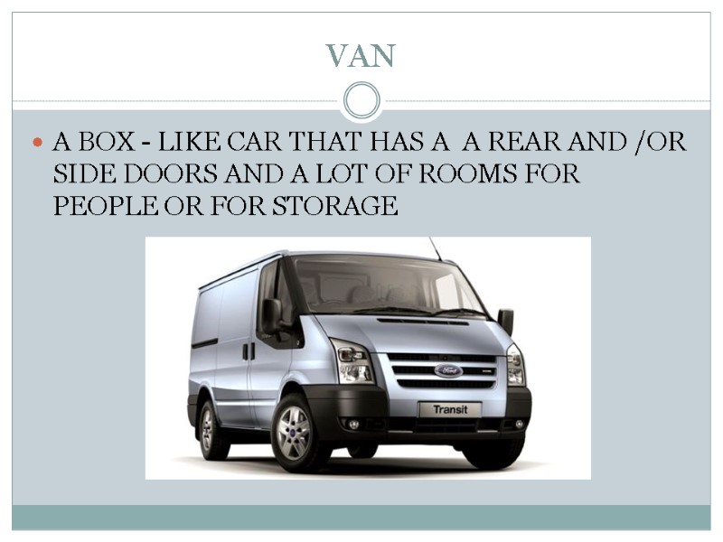 VAN A BOX - LIKE CAR THAT HAS A  A REAR AND /OR